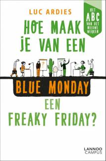 Hoe maak je van een blue Monday een freaky Friday?