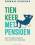 Tien keer met pensioen