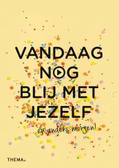 Vandaag nog blij met jezelf