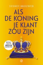 Als de koning je klant zou zijn