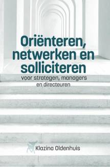Oriënteren, netwerken en solliciteren voor strategen, managers en directeuren