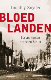 <i>Bloodlands</i> (<i>Bloedlanden. Europa tussen Hitler en Stalin</i>) van Timothy Snyder