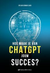 Hoe maak je van ChatGPT jouw succes?