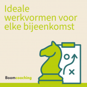 Ideale werkvormen voor iedere bijeenkomst