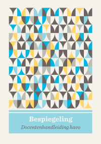 Bespiegeling editie 2021 docentenhandleiding havo bovenbouw