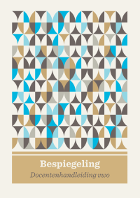 Bespiegeling editie 2021 docentenhandleiding vwo bovenbouw