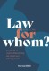Law for Whom?