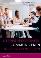 Interprofessioneel communiceren in zorg en welzijn_Yvonne van Zaalen, Marlies Mulderij_9789046907269