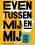 Even tussen mij en mij