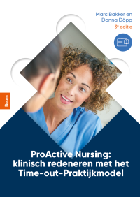 ProActive Nursing: klinisch redeneren met het Time-out-Praktijkmodel (3e editie)