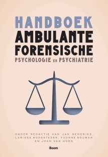 Handboek Ambulante forensische psychologie en psychiatrie