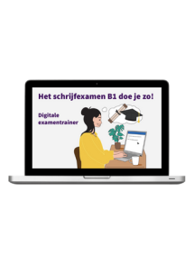 Het schrijfexamen B1 doe je zo!