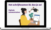 Het schrijfexamen B1 doe je zo!