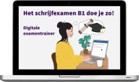 Het schrijfexamen B1 doe je zo!