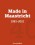 Made in Maastricht 1981-2021