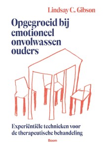 Opgegroeid bij emotioneel onvolwassen ouders Lindsay C. Gibson