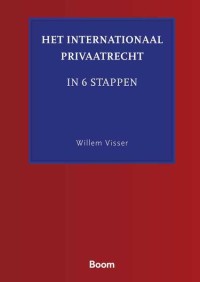 Het internationaal privaatrecht in 6 stappen / Private International Law: A Step-by-Step Approach