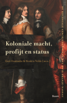 Koloniale macht, profijt en status van Gert Oostindie en Henk te Velde 9789024466771