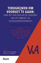 Terugkijken om vooruit te gaan: over het verleden en de toekomst van het arbeids- en socialezekerheidsrecht