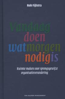 Vandaag doen wat morgen nodig is